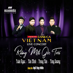 Listen to Riêng Một Góc Trời (Liveshow Danh Ca Việt Nam 2017) song with lyrics from Tuấn Ngọc