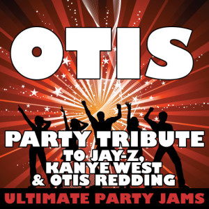 收聽Ultimate Party Jams的Otis (Party Tribute to Jay-Z, Kanye West & Otis Redding)歌詞歌曲