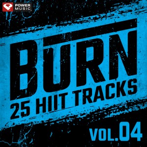 Power Music Workout的專輯Burn - 25 Hiit Tracks Vol. 4 (20 Sec Work and 10 Sec Rest Cycles with Vocal Cues)