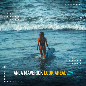 Listen to Look Ahead (Sunflight Mix) song with lyrics from Anja Maverick