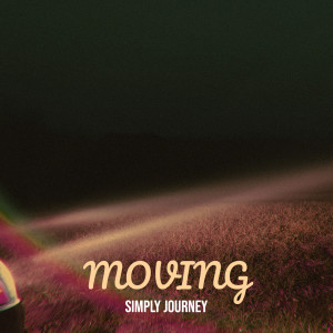 Listen to Moving song with lyrics from SIMPLY JOURNEY