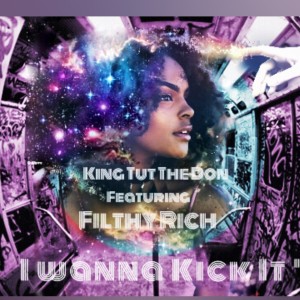 ดาวน์โหลดและฟังเพลง I Wanna Kick It พร้อมเนื้อเพลงจาก King Tut The Don