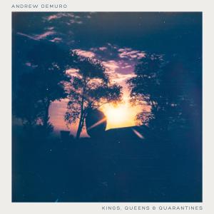 Album Kings, Queens & Quarantines from Andrew DeMuro