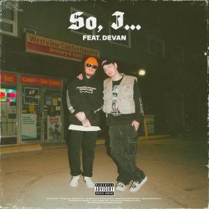 RaytheNihilist的專輯So, I... (feat. devan.) [Explicit]