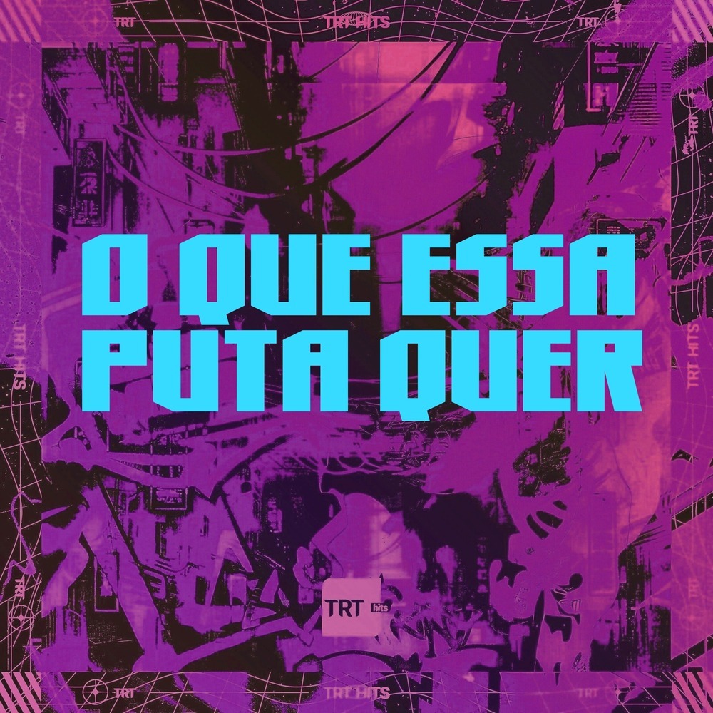 O QUE ESSA PUTA QUER (Explicit)