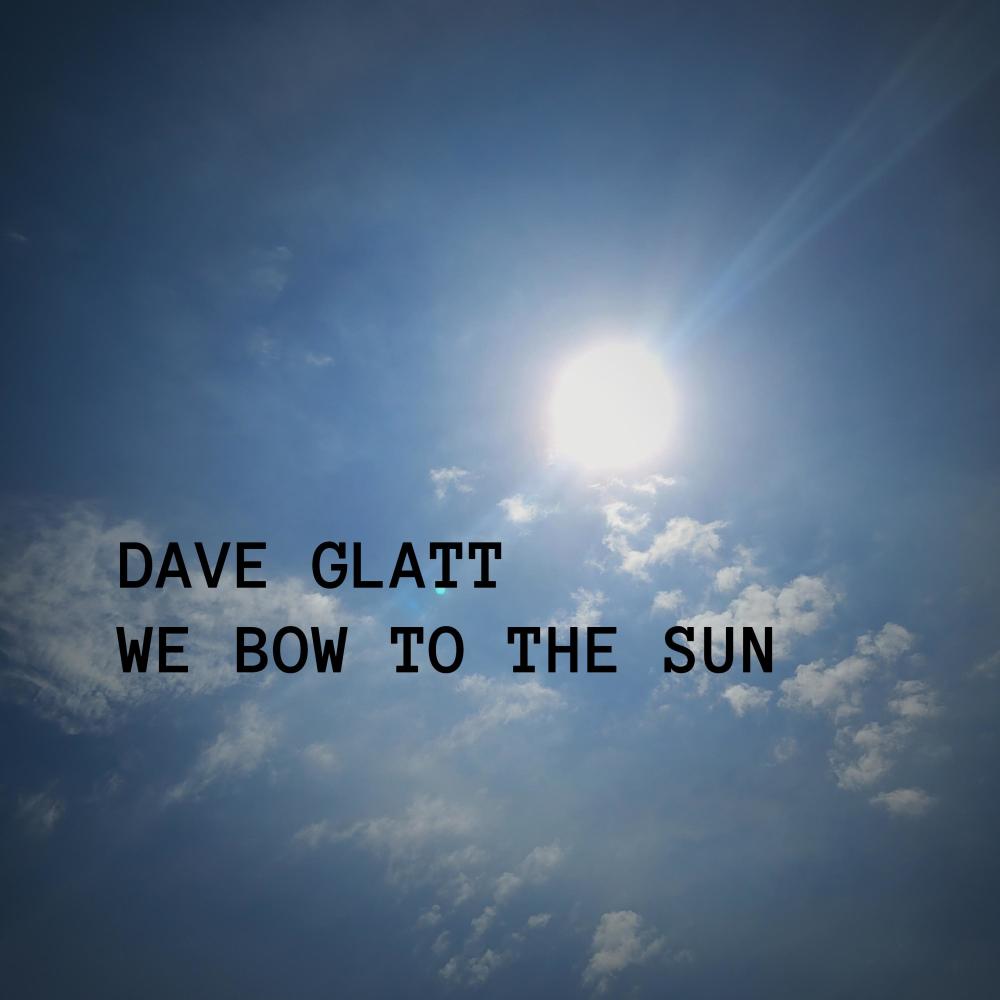 WE BOW TO THE SUN (feat. Olivia Behr & Mark N. Glatt)