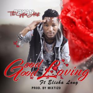 Album Good Good Lovin' (feat. Elisha Long) from Bryan The'GiftedArtist