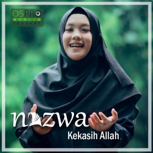 ดาวน์โหลดและฟังเพลง Kekasih Allah พร้อมเนื้อเพลงจาก Nazwa Maulidia