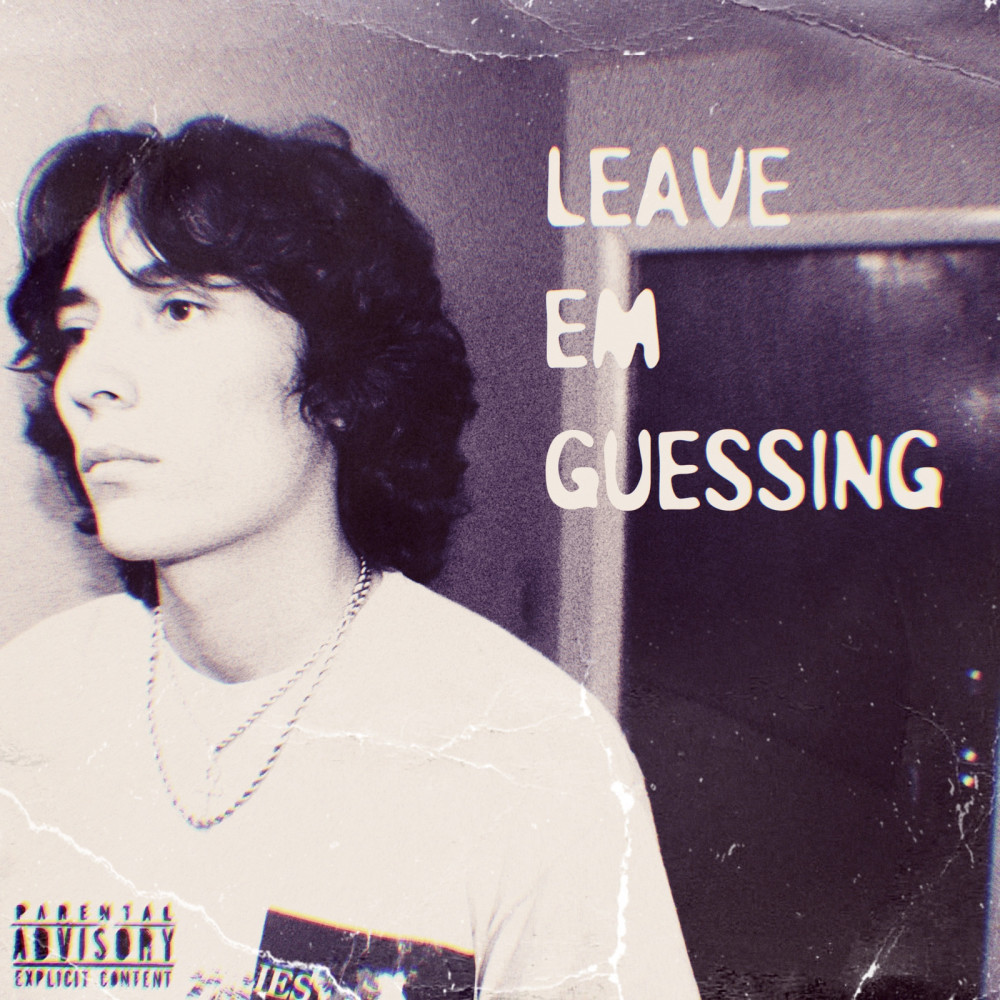 Leave Em Guessing (Explicit)