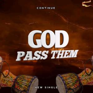 收聽Continue的God Pass Them歌詞歌曲