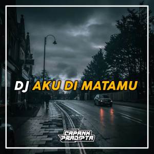 Dengarkan Dj Aku Di Matamu lagu dari CAPANK PRADIPTA dengan lirik