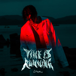 ดาวน์โหลดและฟังเพลง Time Is Running พร้อมเนื้อเพลงจาก Lewsz