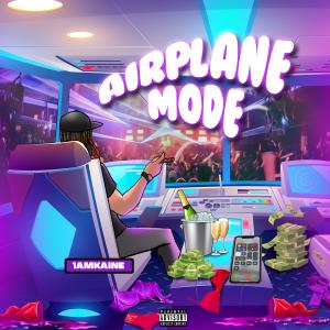 1AMKAINE的專輯Airplane Mode (Explicit)