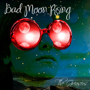 The Greasers的專輯Bad Moon Rising