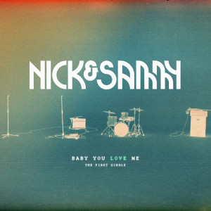 Nick & Sammy的專輯Baby You Love Me