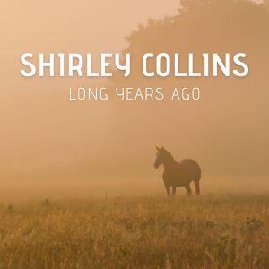 Album Long Years Ago oleh Shirley Collins