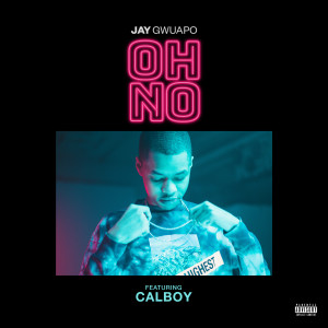 收聽Jay Gwuapo的Oh No (Explicit)歌詞歌曲