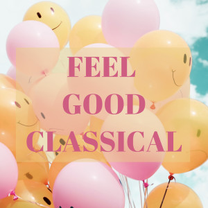 Classical Music: 50 of the Best的专辑Feel Good Classical