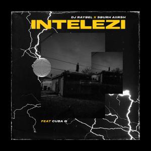 DJ Raybel的專輯Intelezi (feat. SburhAiirsh & Cuba Q)
