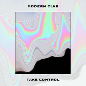 收聽Modern Clvb的Take Control歌詞歌曲