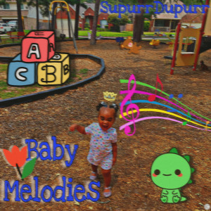 Dengarkan Baby Melodies lagu dari SupurrDupurr dengan lirik