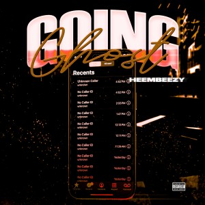 Heembeezy的專輯Going Ghost (Explicit)