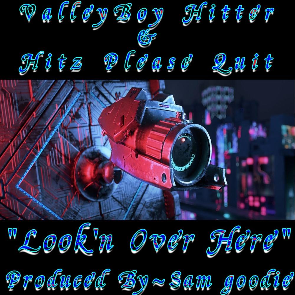 Look'n Over Here (feat. ValleyBoy Hitter & Hitz Please Quit) (Explicit)