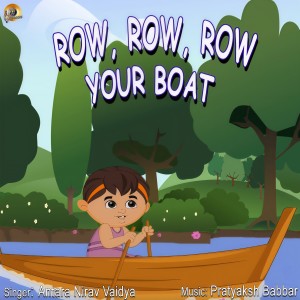 收聽Antara Nirav Vaidya的Row Row Row Your Boat歌詞歌曲