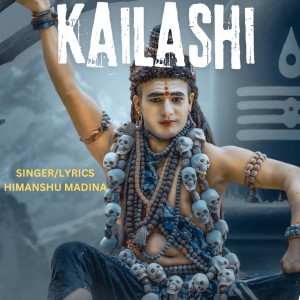 Listen to Kailashi song with lyrics from Himanshu Madina