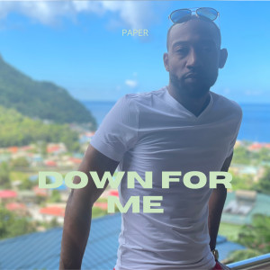 Listen to Down for Me song with lyrics from Paper