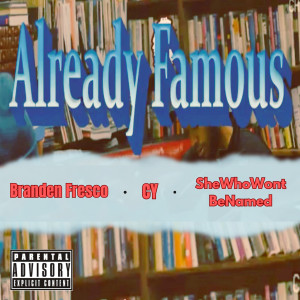 Listen to Already Famous (Explicit) song with lyrics from She Who Wont Be Named