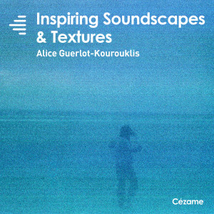Album Inspiring Soundscapes & Textures from Alice Guerlot Kourouklis