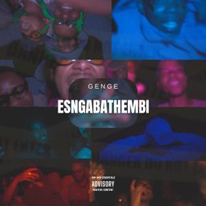 อัลบัม Esngabathembi (feat. Clyde, Warren, Blvnk, Story & BlueQuest) [Explicit] ศิลปิน iGENGE