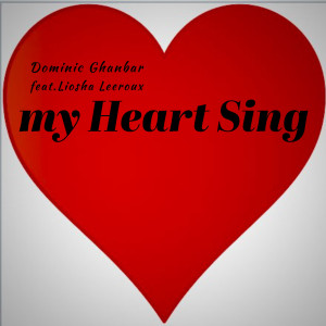 ดาวน์โหลดและฟังเพลง My Heart Sing พร้อมเนื้อเพลงจาก Dominic Ghanbar