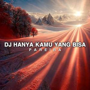 Album DJ HANYA KAMU YANG BISA JEDAG JEDUG TIKTOK oleh Pareira