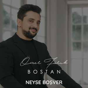 Ömer Faruk Bostan的專輯Neyse Boşver