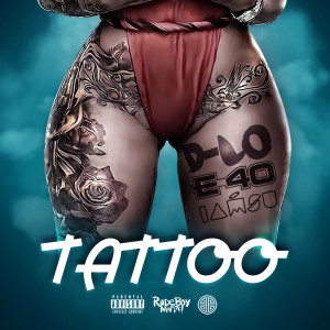 Tattoo (feat. E-40 & Iamsu!) (Explicit)