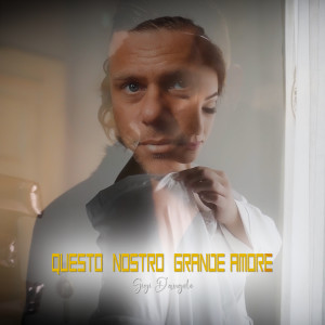 收听Gigi D'Angelo的Questo nostro grande amore歌词歌曲