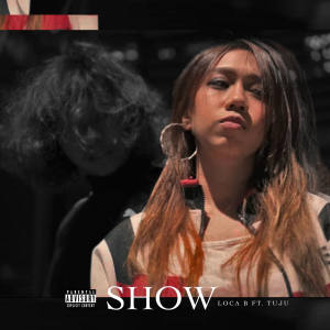 LOCA B的专辑Show (Explicit)