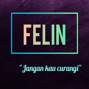 Listen to Jangan kau curangi song with lyrics from Felin
