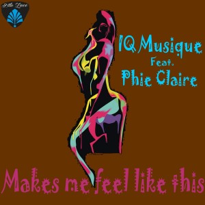 Listen to Makes Me Feel Like This (Instrumental Mix) song with lyrics from IQ Musique