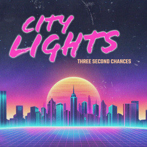 อัลบัม City Lights ศิลปิน Three Second Chances