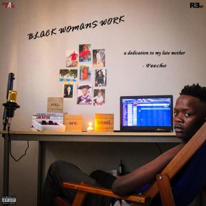 Feecho的專輯BLACK WOMANS WORK