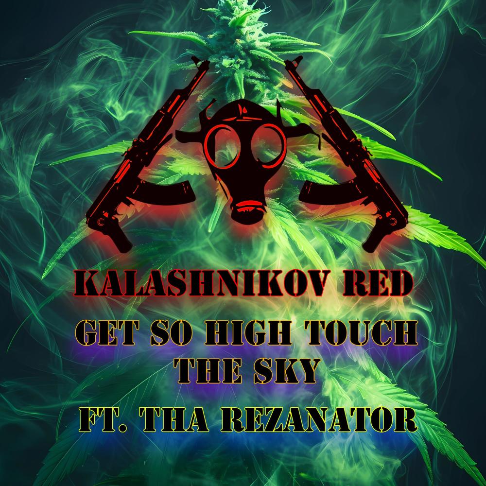 Get so High Touch the Sky (feat. Tha Rezanator) (Explicit)