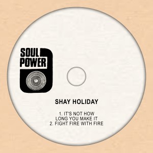ดาวน์โหลดและฟังเพลง It's Not How Long You Make It พร้อมเนื้อเพลงจาก Shay Holiday