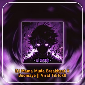 Listen to DJ Mama Muda Breakbeat X Boomaye || Viral TikTok!! song with lyrics from Dj Alfaris