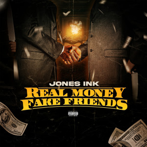Album Real Money | Fake Friends (Explicit) from Jones Ink