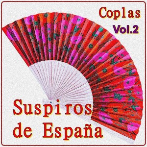 SUSPIROS DE ESPAÑA COPLAS, Vol. 2 dari Juanita Reina