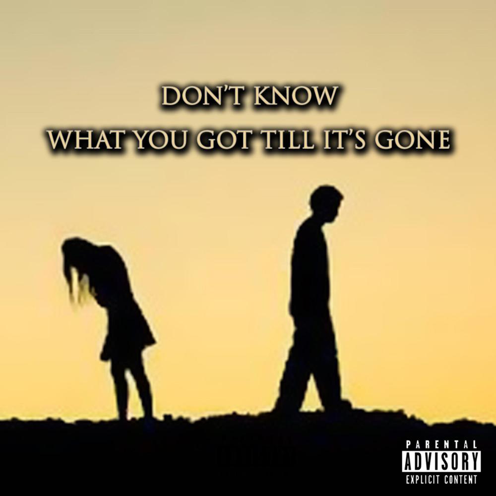 Don't Know What You Got (Explicit)