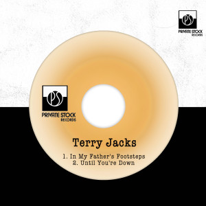 Terry Jacks的專輯In My Father's Footsteps / Until You're Down